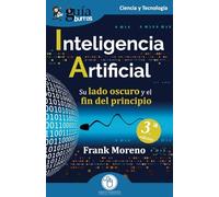 GuíaBurros: Inteligencia Artificial: Su lado oscuro y el fin del principio: 172