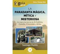 Guiaburros: La Paradanta mágica, mítica y misteriosa: Un viaje a las tierras de A Cañiza, Covelo, Crecente y Arbo: 207 (Ocio y Tiempo Libre)