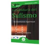 Guíaburros La Sabiduría Del Sufísmo. Su Enseñanza Espiritual