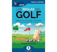 GuíaBurros: Las reglas del Golf: Todo lo que necesitas saber para iniciarte o mejorar en su práctica: 225