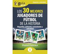 GuíaBurros: Los 30 mejores jugadores de fútbol de la historia: Biografía, palmarés, curiosidades y anécdotas: 197