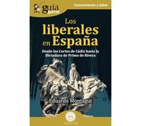GuíaBurros: Los liberales en España: Desde las Cortes de Cádiz hasta la Dictadura de Primo de Rivera: 199