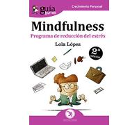 GuíaBurros Mindfulness: Programa de reducción del estrés: 42