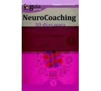 Guiaburros Neurocoaching: 30 Dias Para Transformar Tu Vida