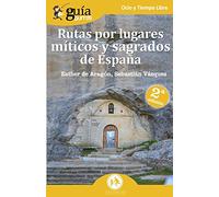 GuíaBurros Rutas por lugares míticos y sagrados de España: Descubre los enclaves míticos que no aparecen en las guías de viajes.: 23