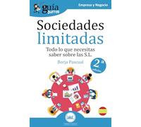 Guíaburros Sociedades Limitadas. Todo Lo Que Necesitas Saber Para La C