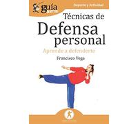 GuíaBurros Técnicas de defensa personal: Aprende a defenderte: 103 (Deporte y Actividad)