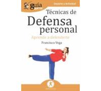 GuíaBurros Técnicas de defensa personal: Aprende a defenderte: 103 (Deporte y Actividad)