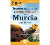Guiaburros: Tesoros Naturales Y Arqueologicos De Murcia