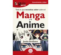 GuíaBurros: Todo lo que necesitas saber sobre el Manga y el Anime | Jesús Orellana