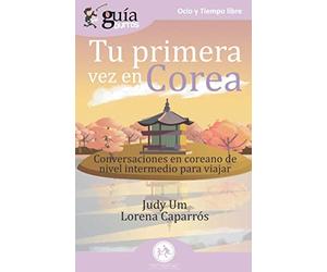 GuíaBurros Tu primera vez en Corea: Conversaciones en coreano de nivel intermedio para viajar: 122