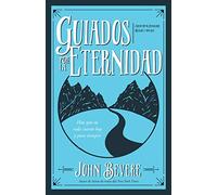 Guiados Por La Eternidad: Haz Que Tu Vida Cuente Hoy Y Para Siempre (Spanish Language Edition, Driven by Eternity (Spanish))