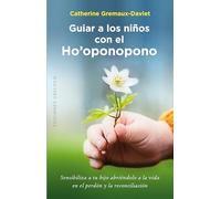 Guiar a los niños con el Ho'oponopono (NUEVA CONSCIENCIA)