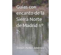 Guías con encanto de la Sierra Norte de Madrid nº 2- (Series de BOLETÍN INFORMATIVO DE LA SANIDAD PÚBLICA)