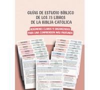 Guías de Estudio Bíblico de los 73 Libros de la Biblia Católica: Resúmenes Claros y Organizados para una Comprensión Más Profunda (Colección de Guías de Estudio de los 66 Libros de la Biblia)