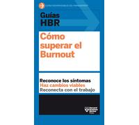 Guías HBR: Cómo superar el burnout | Harvard Business Review