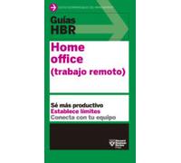 Guías Hbr: Home Office: Trabajo Remoto