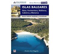 Guías Náuticas Imray. Islas Baleares: Ibiza, Formentera, Mallorca, Cabrera y Menorca. Nueva edición ampliada y actualizada (GUIAS NAUTICAS IMRAY)