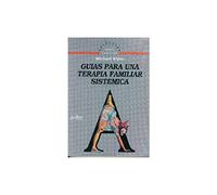 Guias Para Una Terapia Familiar Sistemica