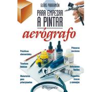Guías Parramón para empezar a pintar aerógrafo