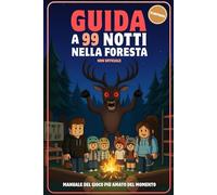 GUIDA A 99 NOTTI NELLA FORESTA: Libro Illustrato per Ragazzi e Bambini | Basato sul Gioco 99 Nights in The Forest | Manuale di Gioco Non Ufficiale | ... Gufo, Cultisti, Mostri | Sopravvivi 99 Notti