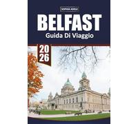 GUIDA A DI VIAGGIO BELFAST 2026: Esplorando il cuore di Belfast e oltre