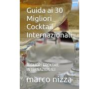 Guida ai 30 Migliori Cocktail Internazionali: MIGLIORI COCKTAIL INTERNAZIONALI