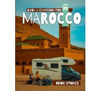 Guida ai campeggiatori Marocco: Itinerari dettagliati | Viaggia come un locale | Consigli da insider | Copre Marrakech, Tangeri, Fez, Casablanca e altro ancora