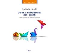 Guida ai finanziamenti per i privati. Come ottenerli alle migliori condizioni (Strumenti)