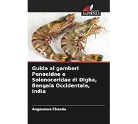 Guida ai gamberi Penaeidae e Solenoceridae di Digha, Bengala Occidentale, India