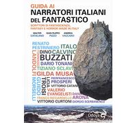 Guida ai narratori italiani del fantastico. Scrittori di fantascienza, fantasy e horror made in Italy (Odoya library)