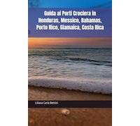 Guida ai Porti Crociera in Honduras, Messico, Bahamas, Porto Rico, Giamaica, Costa Rica (CARAIBI - GUIDE AI PORTI CROCIERA)