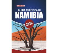 Guida ai viaggi della Namibia 2026: Consigli essenziali per esplorare la fauna selvatica dell'Africa meridionale, i paesaggi desertici, le mappe e le esperienze culturali locali