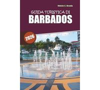 Guida ai viaggi di Barbados 2026: Esplora Bridgetown, Carlisle Bay, spiagge nascoste, cultura locale e consigli di viaggio facili per la fuga perfetta sull'isola