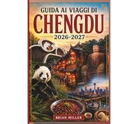 Guida ai viaggi di Chengdu 2026-2027: Esplora la base del panda gigante, l'antica strada Jinli, il santuario Wuhou, il Museo Sanxingdui, il sistema di ... Leshan, il Monte Qingcheng, la pentola calda