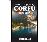 Guida ai viaggi di Corfù 2026-2027: Scopri le migliori spiagge di Corfù, i gioielli nascosti, il cibo locale, gli itinerari e i consigli da insider per l'isola greca