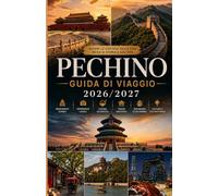 Guida ai viaggi di Pechino 2026/2027