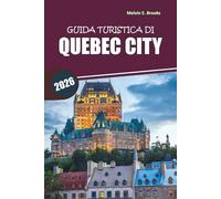 Guida ai viaggi di Quebec City 2026: Esplora la città vecchia, il cibo locale, le principali attrazioni e itinerari facili nel Canada francese