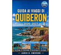 Guida ai viaggi di Quiberon 2026-2027: Un compagno costiero pratico o spiagge selvagge, spiagge nella baia, giornate sull'isola, cibo locale e facile viaggio sulla penisola