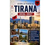 Guida ai viaggi di Tirana 2026-2027: Esplora Skanderbeg Square, Blloku, Pazari i Ri, il Monte Dajti, Grand Park, i migliori musei, cibo locale, gite ... per visitatori alle prime armi, coppie