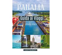 Guida ai Viaggi Panama 2026-2027: Esplora città vivaci, isole tropicali, monumenti storici e avventure indimenticabili in tutta l'America Centrale