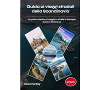 Guida ai viaggi stradali della Scandinavia 2026: La guida completa al viaggio su strada in Norvegia, Svezia e Danimarca