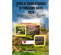 Guida ai viaggi stradali di Yorkshire Dales 2026: Giri panoramici lenti, cascate nascoste, passeggiate nei villaggi e itinerari di viaggio on the road di 7-14 giorni attraverso le Yorkshire Dales