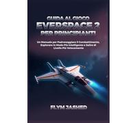 Guida al Gioco Everspace 2 per Principianti: Un Manuale per Padroneggiare il Combattimento, Esplorare in Modo Più Intelligente e Salire di Livello Più Velocemente