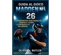 Guida al gioco Madden NFL 26: Padroneggia ogni modalità, domina il campo e costruisci la tua eredità