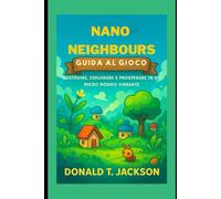 Guida al gioco Nano Neighbours: Costruire, esplorare e prosperare in un micro mondo vibrante