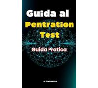 Guida al Pentration Test: Guida Pratica