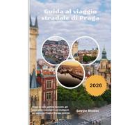 Guida al viaggio stradale di Praga 2026: Viaggi on auto, gemme nascoste, giri panoramici e consigli locali intelligenti per esplorare Praga e l'Europa centrale