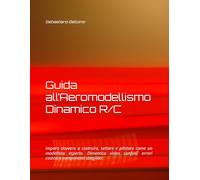 Guida all’Aeromodellismo Dinamico R/C: Impara davvero a costruire, settare e pilotare come un modellista esperto. Dimentica video confusi, errori costosi e componenti sbagliati.