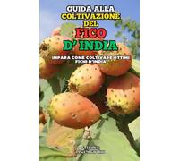 Guida alla Coltivazione del Fico d'India